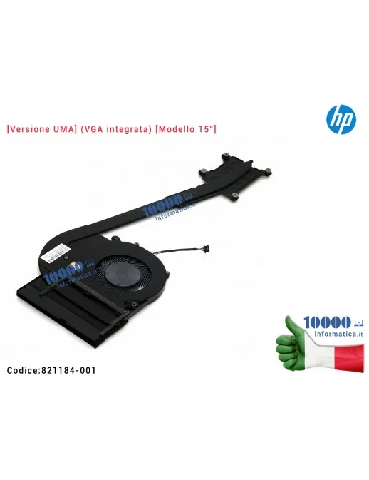 821184-001 Dissipatore + Ventola Fan CPU HP EliteBook 850 G3 [Versione UMA] (VGA integrata) [Modello 15"] 821184-001 6043B017...