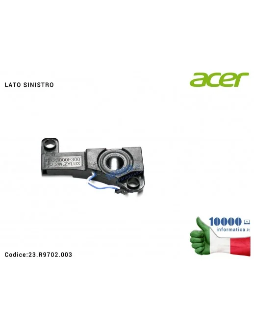 23.R9702.003 Altoparlante Speaker Audio (SINISTRO) ACER Aspire 5750 5750G 5750Z 5755 5755G V3-571G V3-551G E1-521 E1-531 E1-5...