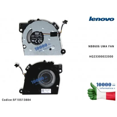 5F10S13884 Ventola Fan CPU LENOVO S540-15 S540-15IWL (81NE) 81NE003JUS NB8606 UMA FAN HQ23300022000 5F10S13884