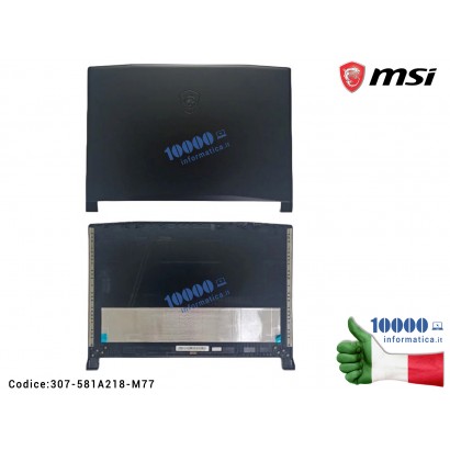 307-581A218-M77 Cover Scocca Superiore LCD MSI Katana GF66 11SC 11UC 11UD (MS-1582) 307-581A218-M77 Katana GF66 12UGS (MS-158...