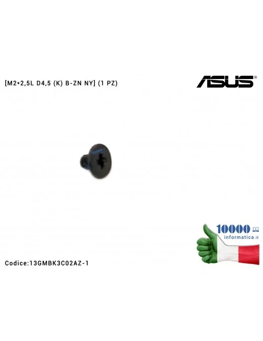 13GMBK3C02AZ-1 Vite di Fissaggio Notebook [M2*2,5L D4,5 (K) B-ZN NY] (1 PZ) C223NA X409D X409DJ X712D X712DK X407U X407UF X56...