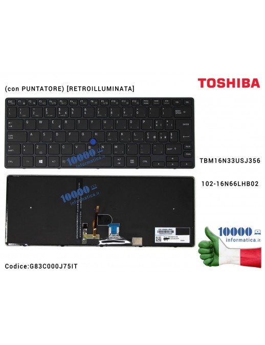 Tastiera Italiana TOSHIBA Tecra X40-D X40-D1452 X40-D-10Z X40-D-10H X40-D-10G (con PUNTATORE) [RETROILLUMINATA] (FRAME NERO) G83