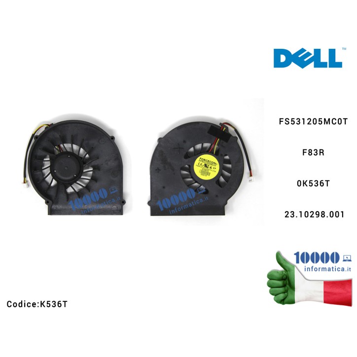Ventola di Raffreddamento Fan CPU DELL Inspiron 17 (1750) [3 PIN] FS531205MC0T F83R 0K536T K536T 23.10298.001