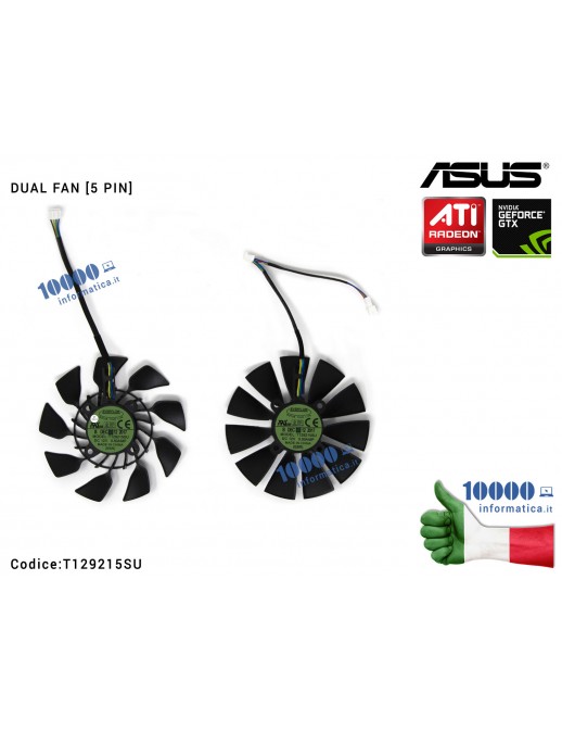 Ventola Dual Fan Scheda Video ASUS GeForce GTX780 GTX780TI Radeon R9 280X 290X [DESTRA+SINISTRA] T129215SU (5 PIN)