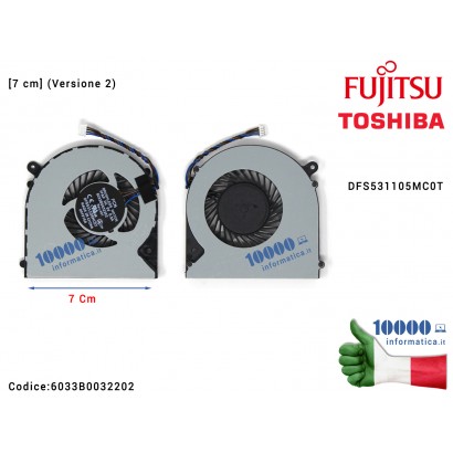 Ventola Fan CPU [7 cm] FUJITSU LifeBook A514 A544 A556 AH544 AH564 (Versione 2) DFS531105MC0T TOSHIBA Satellite L50 L50-A L50T-A