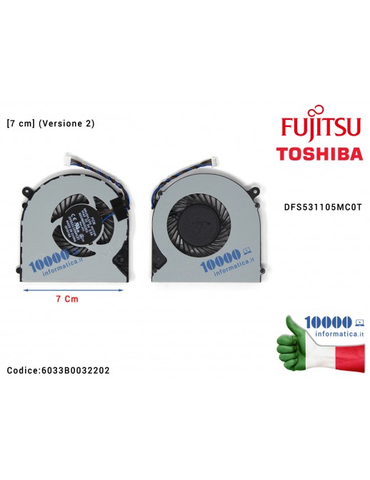 Ventola Fan CPU [7 cm] FUJITSU LifeBook A514 A544 A556 AH544 AH564 (Versione 2) DFS531105MC0T TOSHIBA Satellite L50 L50-A L50T-A