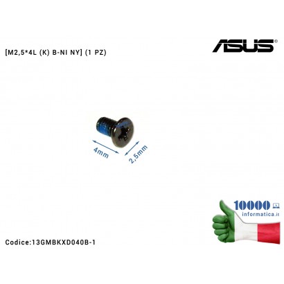 Vite di Fissaggio Notebook [M2,5*4L (K) B-NI NY] (1 PZ) ASUS G53 G60 M50 N56 N56J N71 N81 S500CA P500 T100T X555 X555LD X750 TF1