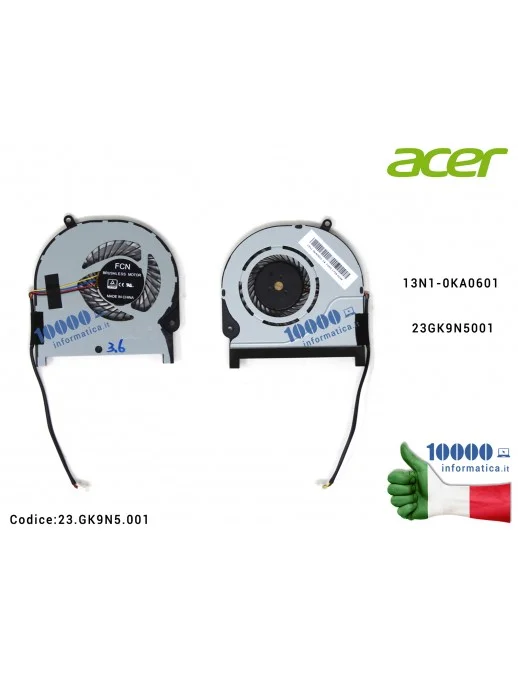 23.GK9N5.001 Ventola Fan CPU ACER Spin 3 SP315-51 (N16P9) 13N1-0KA0601 23GK9N5001 23.GK9N5.001