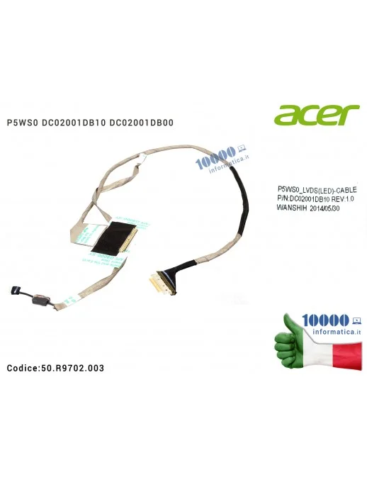 50.R9702.003 Cavo Flat LCD ACER Aspire 5750 5755 Gateway NV55 NV57 [15,6"] P5WS0 DC02001DB10 DC02001DB00