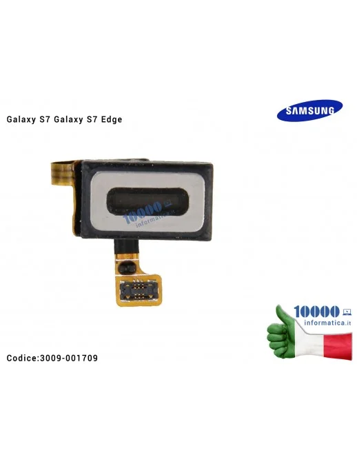 3009-001709 Altoparlante Speaker Orecchio Ear SAMSUNG Galaxy S7 SM-G930 SM-G930F S7 Edge SM-G935 SM-G935F