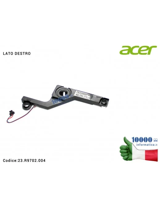 23.R9702.004 Altoparlante Speaker Audio (DESTRO) ACER Aspire 5750 5750G 5750Z 5755 5755G V3-571G V3-551G E1-521 E1-531 E1-571...