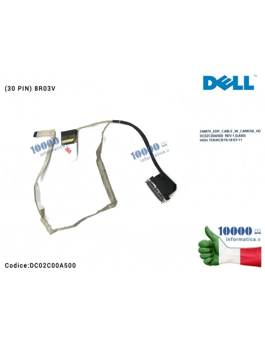 DC02C00A500 Cavo Flat LCD DELL Latitude E5450 ZAM70 (30 PIN) 8R03V 08R03V DC02C00A500