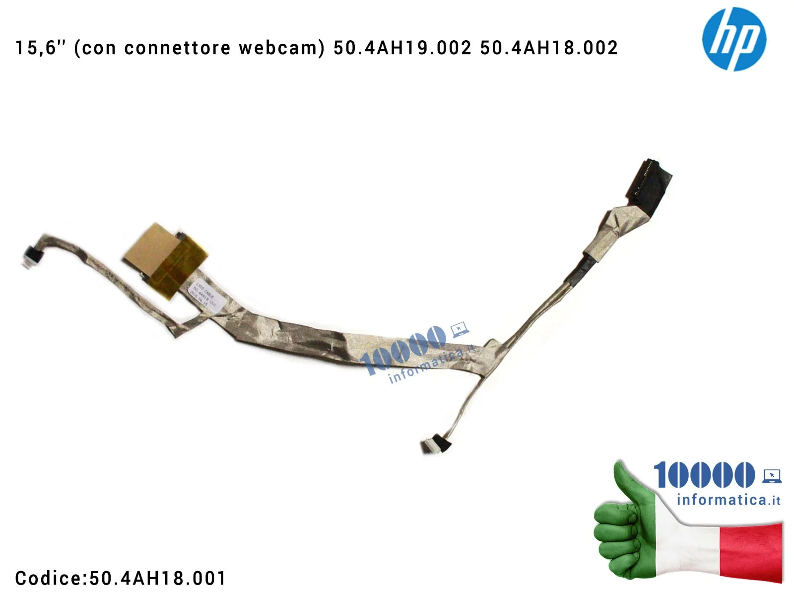 50.4AH18.001 Cavo Flat LCD HP COMPAQ CQ60 G60 15,6'' (con connettore webcam) 50.4AH19.002 50.4AH18.002 50.4AH18.001