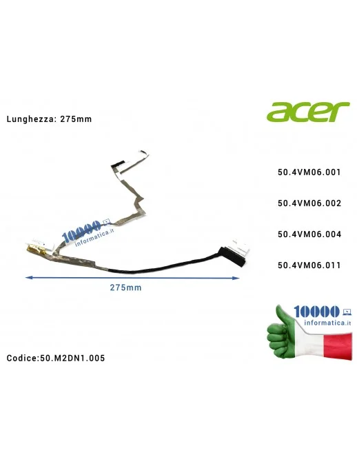 Cavo Flat LCD ACER [275mm] Aspire V5-431 V5-471 V5-531G V5-571G (258mm) (grafica integrata) 50.4VM06.001 50.4VM06.002 50.4VM06.0
