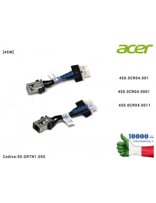 Connettore DC Power Jack ACER Spin 5 SP513-52N SP513-53N (45W) 450.0CR04.0011 450.0CR04.001 450.0CR04.0001 50.GR7N1.005 50GR7N10