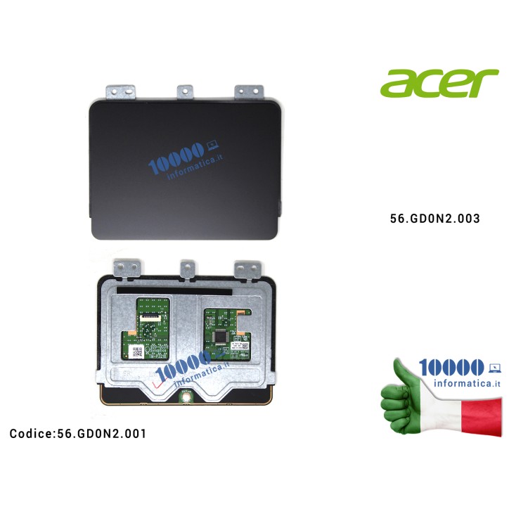 Touchpad ACER Extensa 2540 Aspire ES1-524 ES1-532G ES1-533 ES1-572 ES1-732 TM-P3218 Packard Bell EasyNote LG81AP TE69AP 56.GD0N2 Touchpad ACER Extensa 2540 Aspire ES1-524 ES1-532G ES1-533 ES1-572 ES1-732 TM-P3218 Packard Bell EasyNote LG81AP TE69AP 56.GD0N2