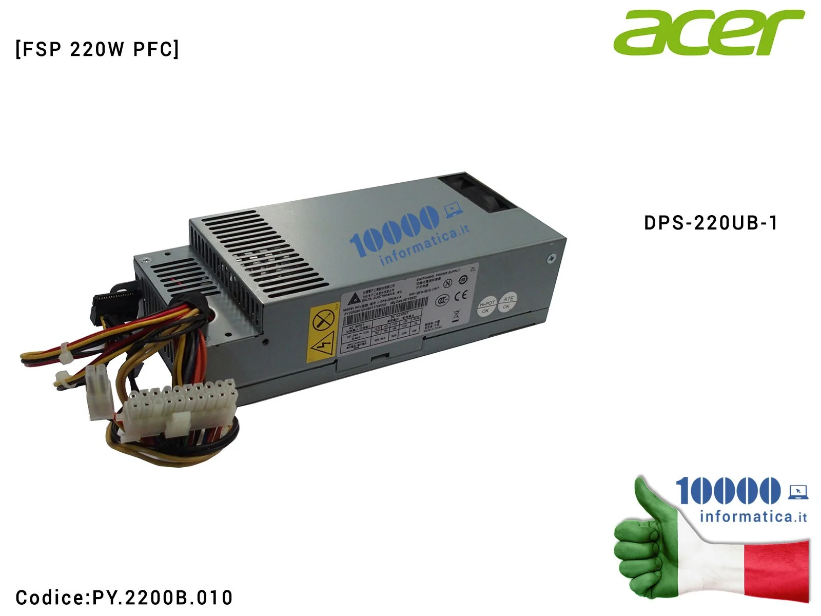 PY.2200B.010 Alimentatore FSP 220W PFC ACER Desktop Aspire 1600X X1420 X1430 X1470 X3450 X3470 Z3760 Z5760 Veriton X2610 X275...