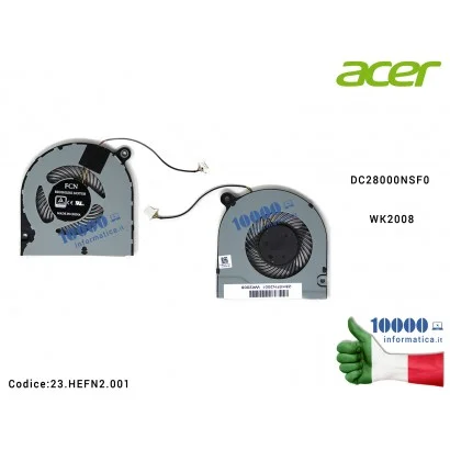 Ventola Fan CPU ACER Aspire A515-43 A515-43G A315-42 A315-42G DC28000NSF0 WK2008 23.HEFN2.001 23HEFN2001