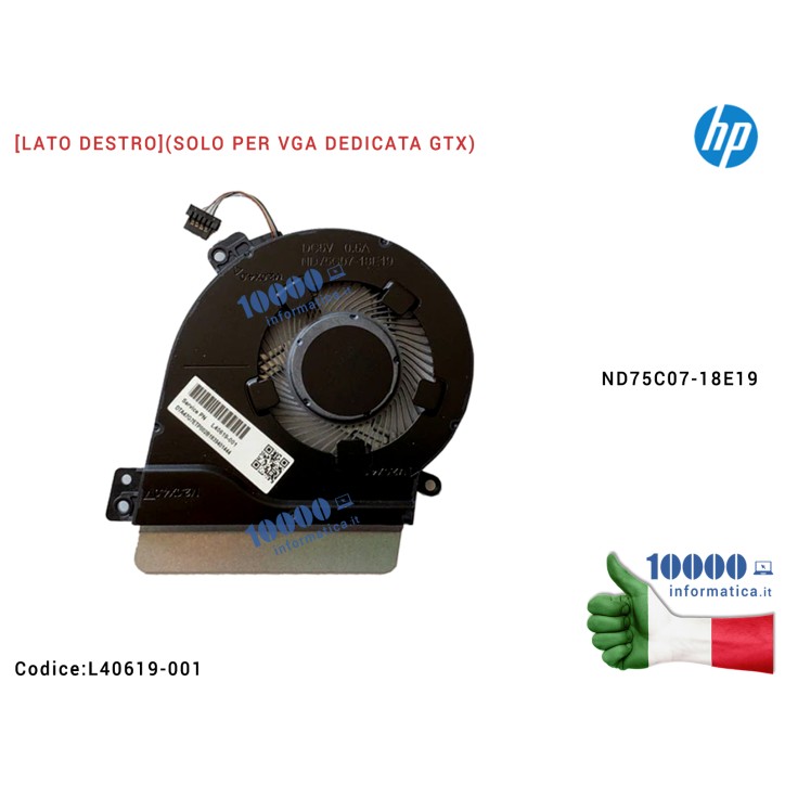 Ventola di Raffreddamento Fan CPU HP [LATO DX] (VGA DEDICATA GTX) 15-CS 15-CW 15-CS000 15-CS2501NA 15-CS3068NL (LATO DESTRO) ND7