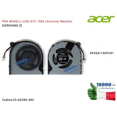 Ventola Fan CPU [Versione 2] (GTX 1050) ACER Predator G3-571 G3-572 Helios 300 PH317-51 PH317-52 PH315-51 Nitro AN515-51 AN515-5