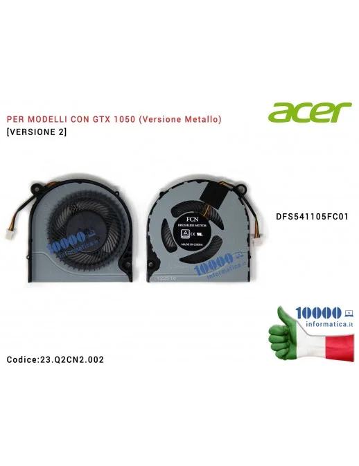Ventola Fan CPU [Versione 2] (GTX 1050) ACER Predator G3-571 G3-572 Helios 300 PH317-51 PH317-52 PH315-51 Nitro AN515-51 AN515-5