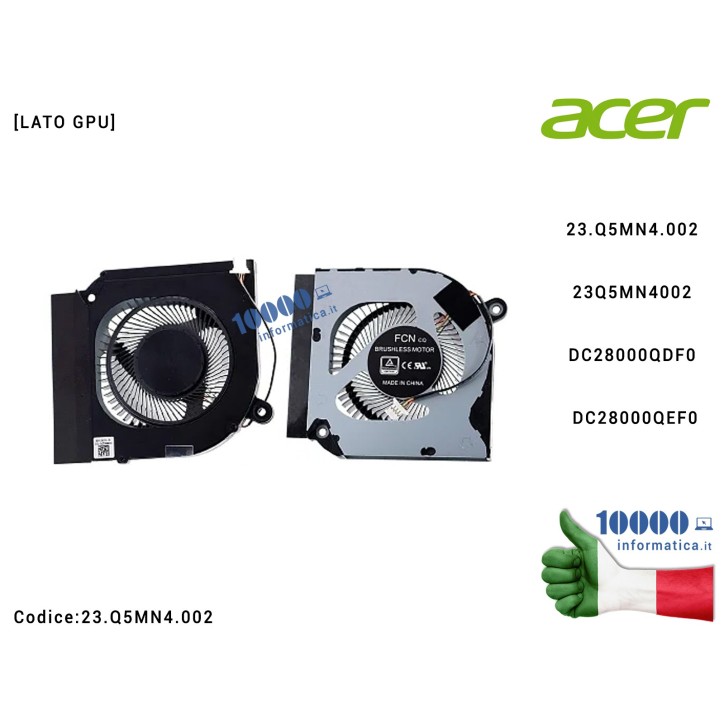 Ventola Fan GPU ACER Predator Helios PH317-53 PH315-52 Nitro AN515-55 AN517-52 (N20C1) 23.Q5MN4.002 23Q5MN4002 DC28000QDF0 DC280