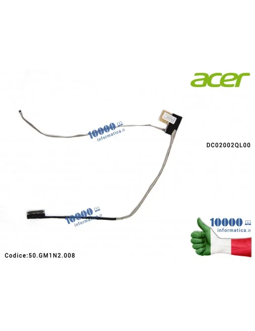 50.GM1N2.008 Cavo Flat LCD ACER Aspire VX15 VX5-591G N16C7 DC02002QL00 50.GM1N2.008 50GM1N2008