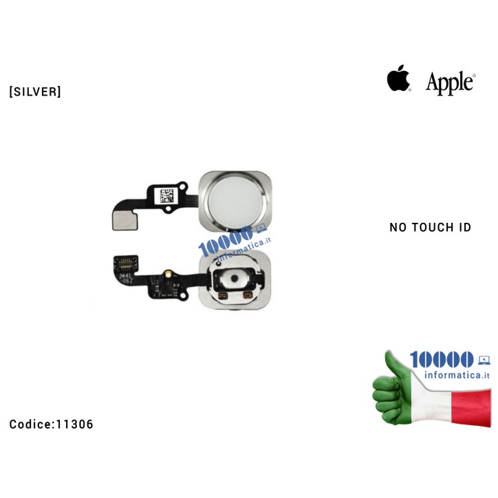 Tasto Home [BIANCO-SILVER] Pulsante Centrale APPLE iPhone 6 4,7'' 6G (A1549) (A1586) (A1589) Flex Cable Ribbon Button [NO TOUCH 