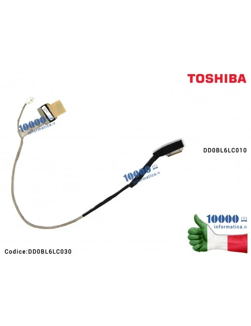 DD0BL6LC030 Cavo Flat LCD TOSHIBA Satellite L650 L655 L655D DD0BL6LC010 DD0BL6LC030