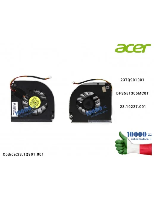 23.TQ901.001 Ventola Fan CPU ACER Extensa 5230 5230E 5630 TravelMate 5230 5330 23TQ901001 DFS551305MC0T 23.10227.001