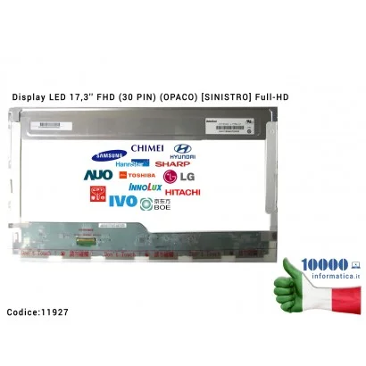 11927 Display LCD 17,3'' FHD (30 PIN) (O) N173HGE-E11 B173HTN01.1 N173HGE-E21