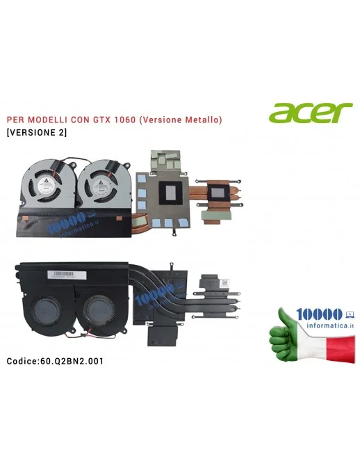 60.Q2BN2.001 Ventola di Raffreddamento Fan CPU + Dissipatore Heatsink [Versione 2] (GTX 1060) ACER Predator G3-572 Helios 300...