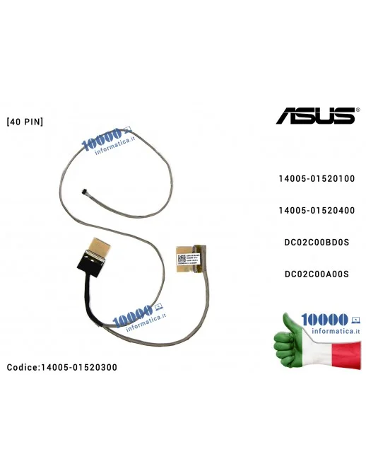 14005-01520300 Cavo Flat LCD ASUS [40 PIN] ZenBook UX305C UX305CA UX305F UX305FA DC02C00A00S 14005-01520100 14005-01520300