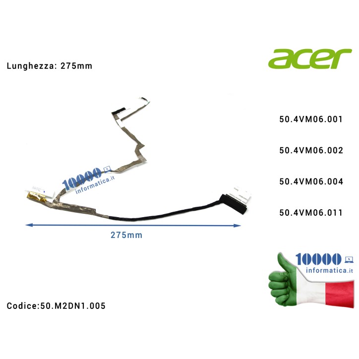 Cavo Flat LCD ACER [275mm] Aspire V5-431 V5-471 V5-531G V5-571G (258mm) (grafica integrata) 50.4VM06.001 50.4VM06.002 50.4VM06.0