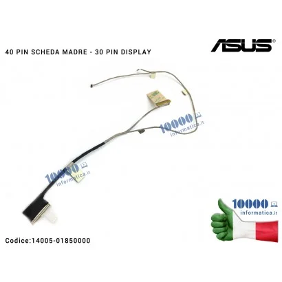 14005-01850000 Cavo Flat LCD ASUS [40/30 PIN] A555U A555UA X555UA X555UJ X555UB X555UF 1422-025P0AS 14005-01850100 14005-0185...