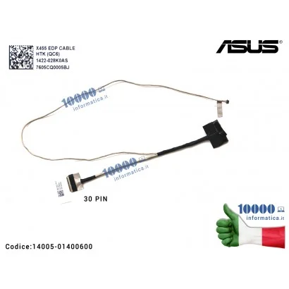 14005-01400600 Cavo Flat LCD ASUS [30 PIN] X455 A454 A455L F455LD K454 K455L X454 X455L X455LJ X455LN (EDP) 1422-028K0AS