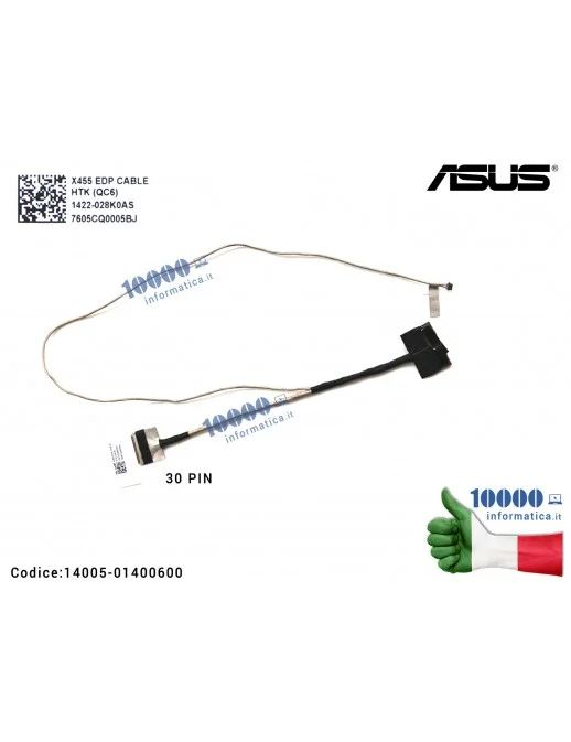 14005-01400600 Cavo Flat LCD ASUS [30 PIN] X455 A454 A455L F455LD K454 K455L X454 X455L X455LJ X455LN (EDP) 1422-028K0AS