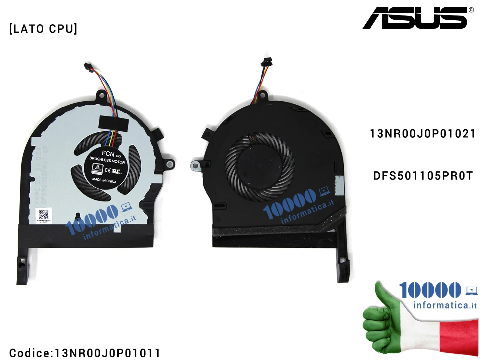 13NR00J0P01011 Ventola Fan CPU ASUS TUF Gaming FX504 FX504G FX504GD FX504GE ZX80G FX80GE FX80FE FX80 13NR00J0P01021 DFS501105...