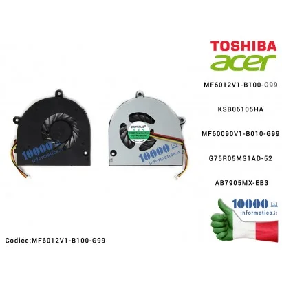 MF6012V1-B100-G99 Ventola Fan CPU TOSHIBA Satellite A660 A665 C660 L675 L675D (Intel) Gateway NV53 ACER TravelMate 5740 (AMD)...