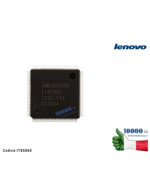 IT8586E IC Chip LENOVO ITB586 ITB586E IT85B6E IT858GE ITE8586E ITE8586E FXA IT8586EFXA [NON PROGRAMMATO]