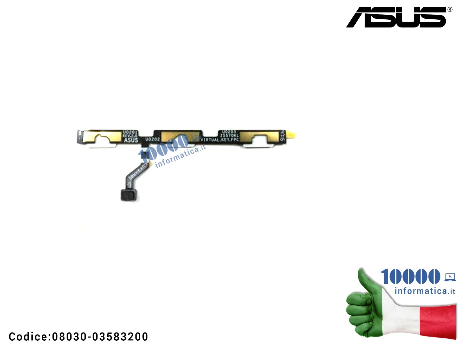08030-03583200 Tasti Soft Touch VIR KEY FPC ASUS ZenFone 3 Deluxe ZS570KL (Z016D) 08030-03583200